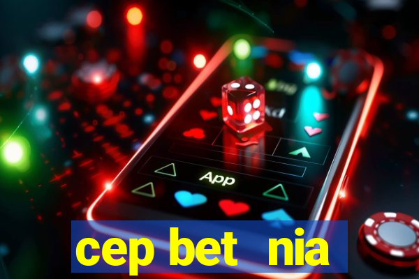 cep bet  nia